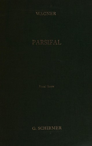 Richard Wagner: Parsifal:a Stage-Consecrating Festival-Play (Schirmer.)