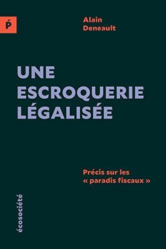 Une escroquerie légalisée : précis sur les "paradis fiscaux" (French language)