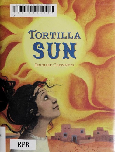 Jennifer Cervantes: Tortilla sun (2010, Chronicle Books)