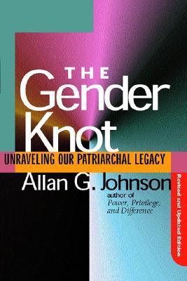 Allan G. Johnson: The Gender Knot (2004, Temple University Press)