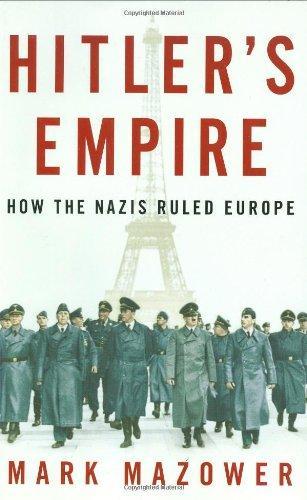 Mark Mazower: Hitler's Empire: How the Nazis Ruled Europe (2008)