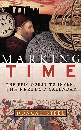 Duncan Steel: Marking Time: The Epic Quest to Invent the Perfect Calendar (1999)