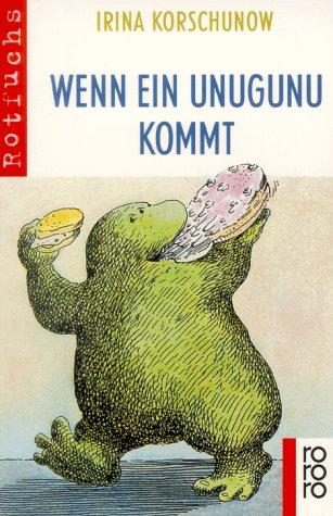 Irina Korschunow, Amelie Glienke: Wenn ein Unugunu kommt. (Paperback, German language, 1981, Rowohlt Tb.)