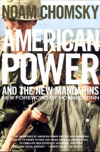 Noam Chomsky: American Power and the New Mandarins: Historical and Political Essays