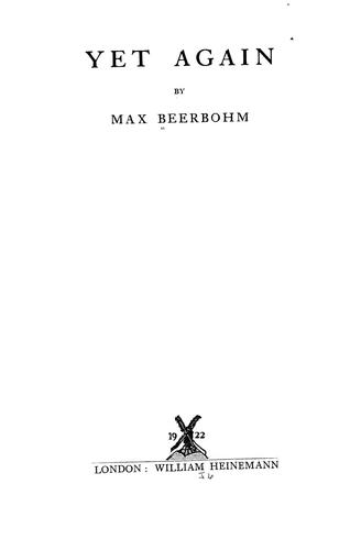 Sir Max Beerbohm: Yet again (1922, W. Heinemann)