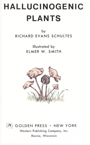 Richard Evans Schultes: Hallucinogenic plants (1976, Golden Press)