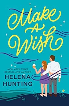 Helena Hunting: Make a Wish (2023, St. Martin's Press, St. Martin's Griffin)