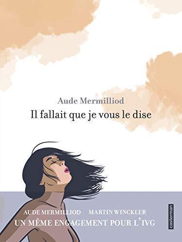 Aude Mermilliod: Il fallait que je vous le dise (French language, 2019)