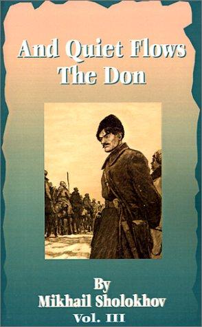 Mikhail Aleksandrovich Sholokhov: And Quiet Flows the Don (Paperback, 2001, Fredonia Books (NL))
