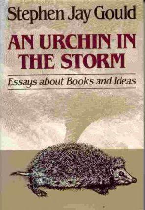 Stephen Jay Gould, Stephen Jay Gould: An urchin in the storm : essays about books and ideas (Hardcover, 1987, Norton)