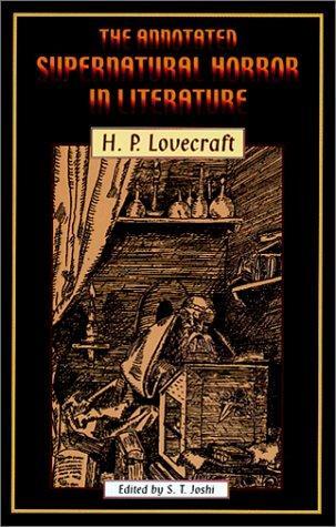 H. P. Lovecraft, H. P. Lovecraft: The Annotated Supernatural Horror in Literature (Paperback, 2000, Hippocampus)