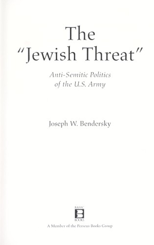 Joseph W. Bendersky: The "Jewish threat" (2000, Basic Books)