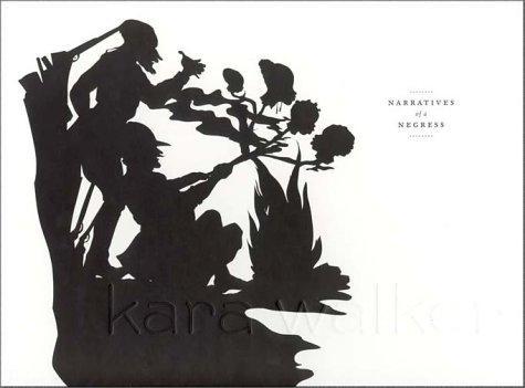 Kara Elizabeth Walker, Kara Elizabeth Walker, Ian Berry: Kara Walker : Narratives of a Negress (2003, Frances Young Tang Teaching Museum and Art Gallery at Skidmore College, Williams College Museum of Art, MIT Press)