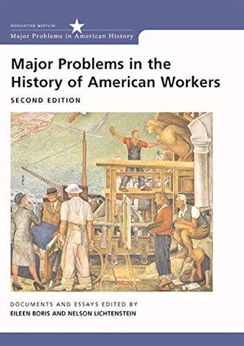 Nelson Lichtenstein, Eileen Boris: Major problems in the history of American workers (2003, Houghton Mifflin)