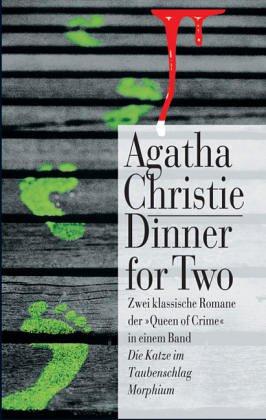Agatha Christie: Dinner for Two. Die Katze im Taubenschlag / Morphium. (Paperback, Scherz)