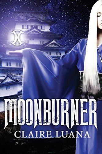 Claire Luana: Moonburner (Paperback, 2016, Soul Fire Press)