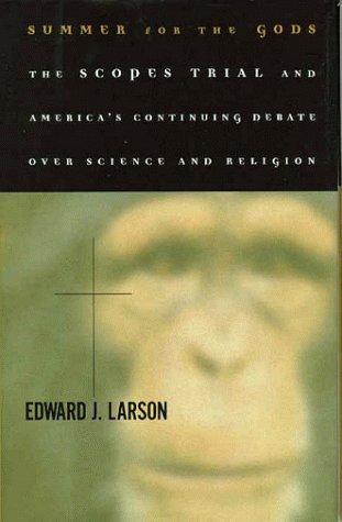 Edward J. Larson: Summer for the Gods (1997, BasicBooks)