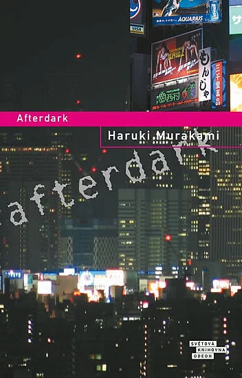 Haruki Murakami: Afterdark (Hardcover, Czech language, 2007, Odeon)
