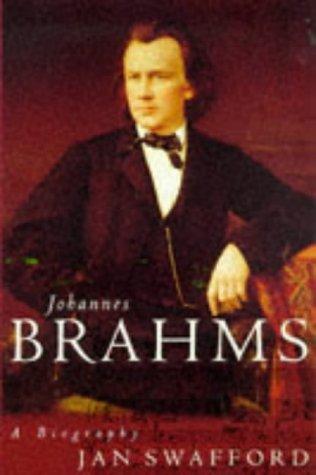 Jan Swafford: Johannes Brahms (Hardcover, 2003, Macmillan)