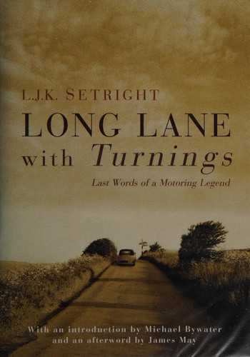 L. J. K. Setright: Long lane with turnings (2006, Granta)