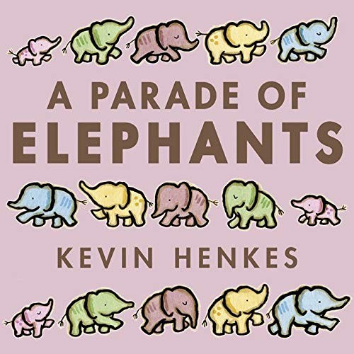Kevin Henkes: A parade of elephants (2018)