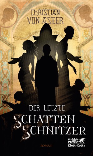 Christian von Aster: Der letzte Schattenschnitzer (Hardcover, German language, 2011, Klett-Cotta)