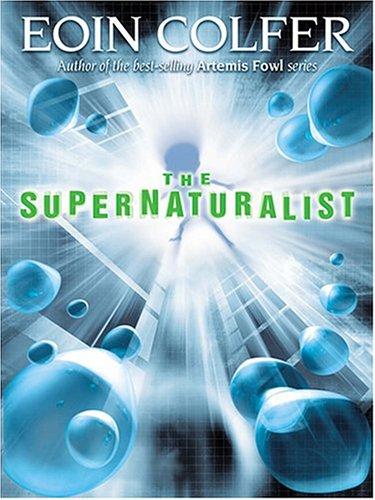 Eoin Colfer, Eoin Colfer: The supernaturalist (2004, Thorndike Press)