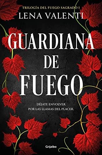 Lena Valenti: Guardiana de Fuego (Spanish language, 2023, Penguin Random House Grupo Editorial)