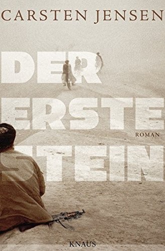 Carsten Jensen: Der erste Stein (Hardcover, 2017, Albrecht Knaus Verlag)