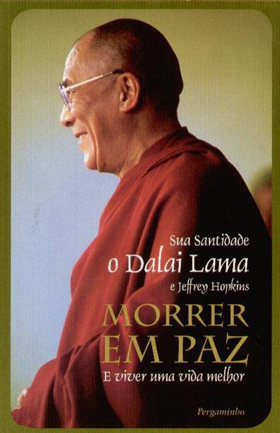 Dalai Lama XIV: Morrer em paz e viver uma vida melhor (Paperback, Portuguese language, 2006, Pergaminho)