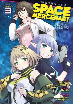 Ryuto, Shuinichi Matsui, Tetsuhiro Nabeshima: Reborn As a Space Mercenary (2022, Seven Seas Entertainment, LLC)