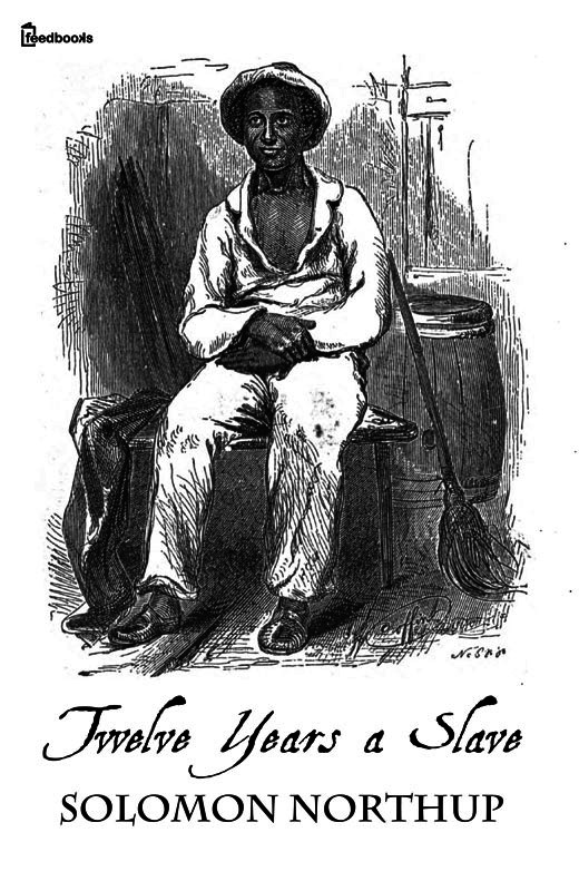 Solomon Northup, David Wilson: Twelve Years a Slave (EBook, Derby & Miller, Feedbooks)