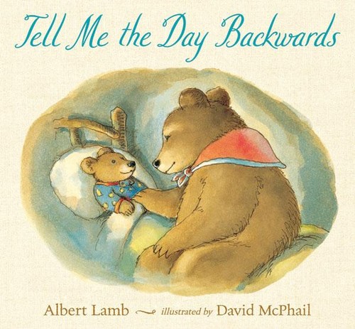 Albert Lamb: Tell Me The Day Backwards (2011, Candlewick, Candlewick Press)