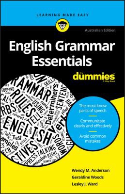Lesley J. Ward, Wendy M. Anderson, Geraldine Woods: English Grammar Essentials for Dummies (2020, Wiley & Sons, Incorporated, John)