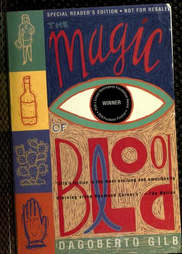 Dagoberto Gilb: The magic of blood (1994, Grove Press)