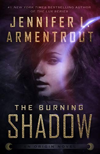 Jennifer L. Armentrout: The Burning Shadow (Paperback, 2020, Tor Teen)