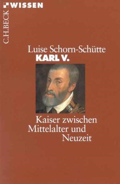 Luise Schorn-Schutte: Karl V (Paperback, German language, 2006, C.H. Beck)