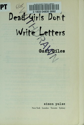 Gail Giles: Dead girls don't write letters (2004, Simon Pulse)