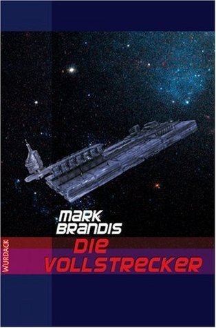 Mark Brandis: Die Vollstrecker (Paperback, German language, 2010, Wurdack)