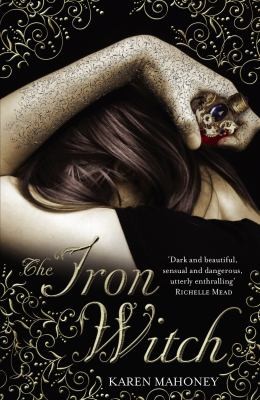 Karen Mahoney: The Iron Witch (The Iron Witch Trilogy, Book 1) (2011, Corgi Children's)