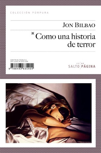 Jon Bilbao: Como una historia de terror y otros relatos (Spanish language, 2008, Editorial Salto de Página)