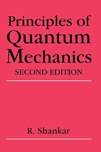 Ramamurti Shankar: Principles of Quantum Mechanics (2011)
