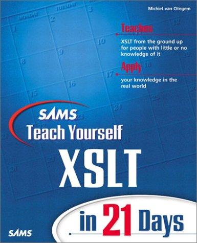 Michiel van Otegem: Sams Teach Yourself XSLT in 21 Days (Paperback, 2002, Sams)