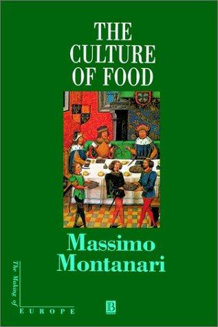 Massimo Montanari: The Culture of Food (The Making of Europe) (Blackwell Publishers)