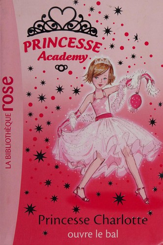 Vivian French: Princesse Charlotte ouvre le bal (French language, 2006, Hachette)
