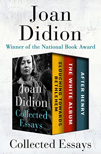 Joan Didion: Collected Essays (2018, Open Road Integrated Media, Inc.)