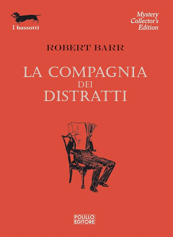 Robert Barr: La compagnia dei distratti (Paperback, 2023, Polillo Editore)
