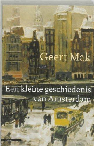 Geert Mak: Een kleine geschiedenis van Amsterdam (Dutch language)