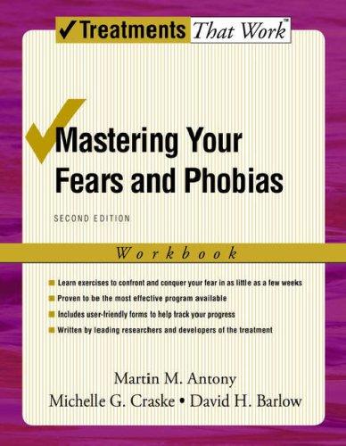 Martin M. Antony, David H. Barlow, Michelle G. Craske: Mastering Your Fears and Phobias (2006, Oxford University Press, USA)