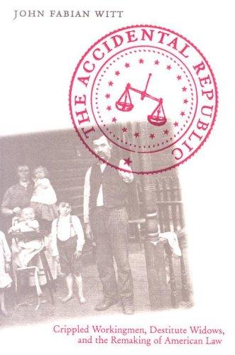 John Fabian Witt: The Accidental Republic (Paperback, 2006, Harvard University Press)